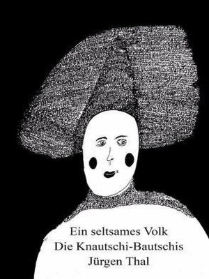 cover image of Ein seltsames Volk--Die Knautschi-Bautschis